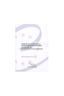 Guidelines on the application of existing international instruments in developing the Pan-European Ecological Network (Nature and Environment No. 124)