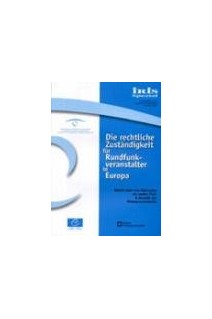IRIS Spezial: Die rechtliche Zuständigkeit für Rundfunkveranstalter in Europa