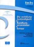 IRIS Spezial: Die rechtliche Zuständigkeit für Rundfunkveranstalter in Europa