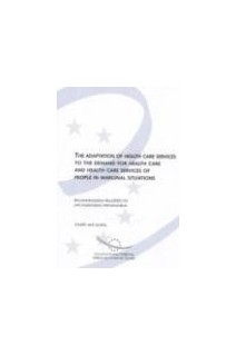 The adaptation of health care services to the demand for health care and health care services of people in marginal situations - Recommendation Rec 12 and explanatory memorandum
